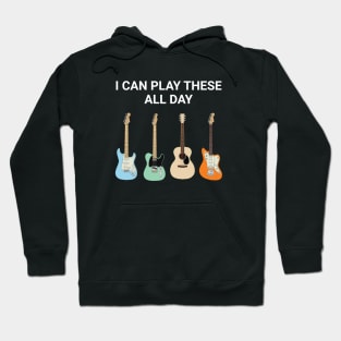 I Can Play These All Day Guitar Collection Hoodie